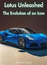 Etienne Psaila - Lotus Unleashed - The Evolution Of An Icon