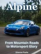 Etienne Psaila - Alpine - From Mountain Roads To Motorsport Glory