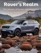 Etienne Psaila - Rover's Realm - The Journey of Luxury and Innovation in the World of Range Rover