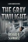 Richard B. Schwartz - The Gray Twilight
