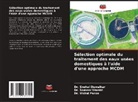 Dr. Snehal Dewalkar, Snehal Dewalkar, Dr. Vishal Panse, Vishal Panse, Dr. Sameer Shastri, Sameer Shastri - Sélection optimale du traitement des eaux usées domestiques à l'aide d'une approche MCDM