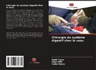 Vedat Baran, Engin Kilic, Sad¿k Yayla, Sadik Yayla - Chirurgie du système digestif chez le veau