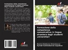 Damira Dulatovna Dzhantasova, Kymbat Koshkinbaevna Sagadieva - Formazione della competenza comunicativa in lingua straniera degli studenti universitari