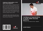 JAVIER ROBLES - Incidenza di ipocloridria e nitriti nella mucosa gastrica