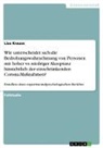 Lisa Krause - Wie unterscheidet sich die Bedrohungswahrnehmung von Personen mit hoher vs. niedriger Akzeptanz hinsichtlich der einschränkenden Corona-Maßnahmen?