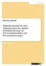 Katharina Schneider - Marktplatzstrategie für eine zielgruppengerechte digitale Produktplatzierung von IoT-Geschäftsmodellen und Prozessoptimierungen