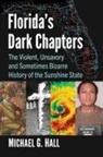 Michael G. Hall, Hall Michael G. - Florida's Dark Chapters