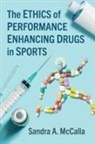 Sandra A. McCalla - The Ethics of Performance Enhancing Drugs in Sports