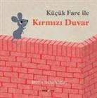 Britta Teckentrup - Kücük Fare Ile Kirmizi Duvar