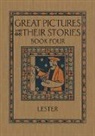 Katherine Morris Lester - Great Pictures and Their Stories Book Four