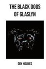 Guy Holmes - The Black Dogs of Glaslyn