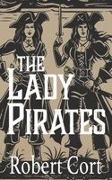 Robert Cort - The Lady Pirates