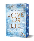 Bianca Wege - Love or Lie - Alles für dich