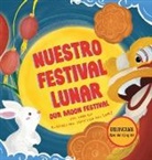 Yobe Qiu - Nuestro Festival Lunar, Our Moon Festival Bilingual Edition