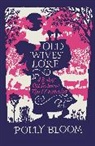 Polly Bloom, Bloom Polly - Old Wives' Lore
