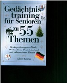 Albert Krama, Albert Krama - Gedächtnistraining für Senioren zu 55 Themen - Denksportübungen zu Musik, Tieren, Weihnachten, Deutschland und vielen weiteren Themen