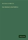 Hermann von Helmholtz - Das Denken in der Medicin