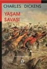 Charles Dickens - Yasam Savasi