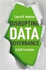 Laura Madsen - Disrupting Data Governance