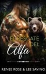 Renee Rose, Lee Savino - El rescate del alfa