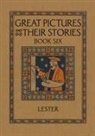 Katherine Morris Lester - Great Pictures and Their Stories Book Six