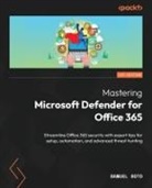 Samuel Soto - Mastering Microsoft Defender for Office 365