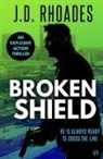 J. D. Rhoades - Broken Shield