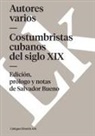 Autores Varios, Salvador Bueno - Costumbristas cubanos del siglo XIX