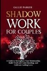 Callie Parker - Shadow Work for Couples
