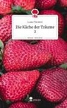 Luana Timineri - Die Küche der Träume 2. Life is a Story - story.one