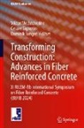 Dominik Junger, Viktor Mechtcherine, Cesare Signorini - Transforming Construction: Advances in Fiber Reinforced Concrete
