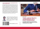 Elder Ordoñez - Tutela Judicial Efectiva: Jurisprudencia de la Corte Constitucional