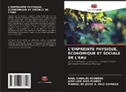 Manuel de Jesús A. Ruiz-Esparza, Raul Canales Ecobedo, José Luis Ríos Flores - L'EMPREINTE PHYSIQUE, ÉCONOMIQUE ET SOCIALE DE L'EAU