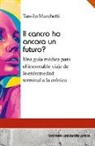 Tassilo Marchetti - Il cancro ha ancora un futuro?