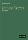 Hermann Hagen - Gradus ad criticen: für philologische Seminarien und zum Selbstgebrauch entworfen