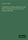 August Kluckhohn - Friedrich der Fromme, Krufürst von der Pfalz, der Schützer der reformierten Kirche, 1559-1576