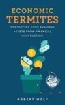 Robert Wolf - Economic Termites