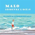 Catherine Dutailly - Malo découvre l'océan
