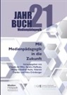 Valentin Dander, Claudia de Witt, Nina Grünberger, Sandra Hofhues, Mandy Schiefner-Rohs, Mandy Schiefner-Rohs u a - Mit Medienpädagogik in die Zukunft