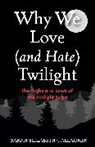 Sarah Elizabeth Gallagher - Why We Love (and Hate) Twilight