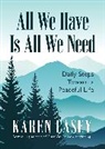 Karen Casey, Casey Karen - All We Have Is All We Need