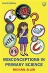 Allen, Michael Allen - Misconceptions in Primary Science 4e