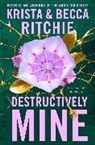 Becca Ritchie, Krista Ritchie, Ritchie Krista - Destructively Mine