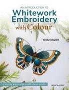 Trish Burr - Introduction to Whitework Embroidery With Colour