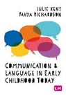 Julie Richardson Kent, Julie Kent, Kent Julie, Tanya Richardson, Richardson Tanya - Communication and Language in Early Childhood Today