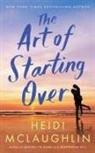 Heidi Mclaughlin - The Art of Starting Over