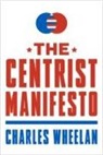 Charles Wheelan - Centrist Manifesto