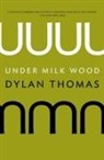 Dylan Thomas - Under Milk Wood