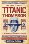 Kevin Cook - Titanic Thompson