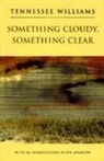 T. Williams, Tennessee Williams - Something Cloudy, Something Clear (Paper)